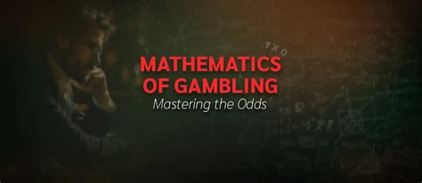 summary of gambling mathematics|Beating the odds: the mathematics of gambling .